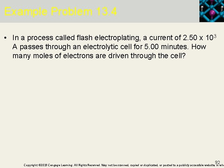 Example Problem 13. 4 • In a process called flash electroplating, a current of