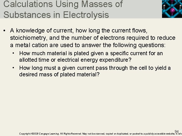 Calculations Using Masses of Substances in Electrolysis • A knowledge of current, how long