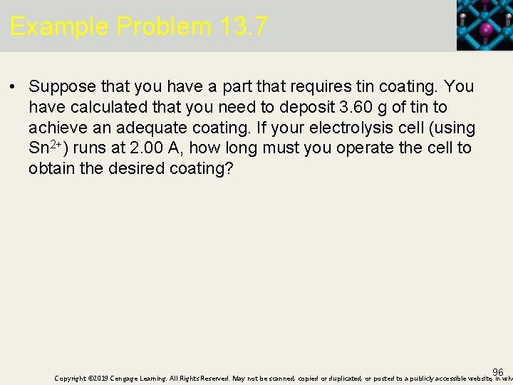 Example Problem 13. 7 • Suppose that you have a part that requires tin