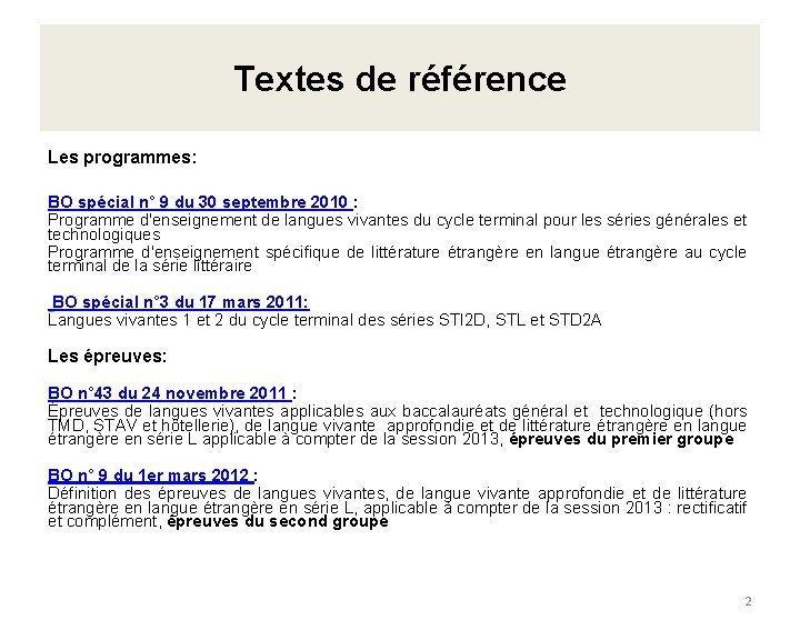 Textes de référence Les programmes: BO spécial n° 9 du 30 septembre 2010 :