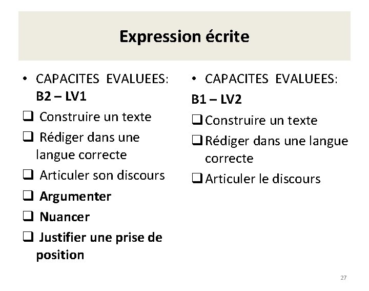 Expression écrite • CAPACITES EVALUEES: B 2 – LV 1 q Construire un texte