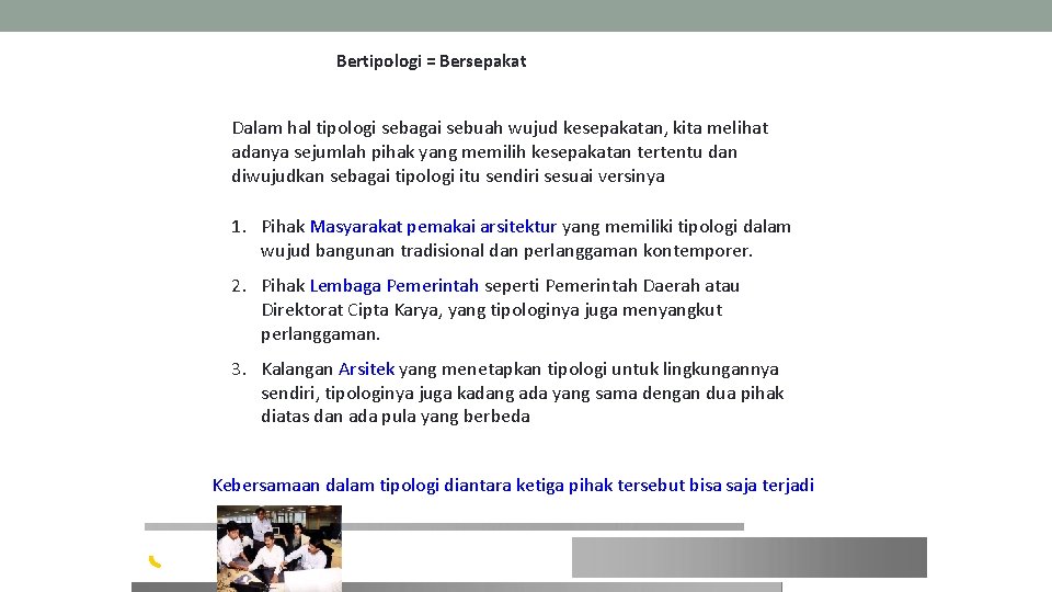 Bertipologi = Bersepakat Dalam hal tipologi sebagai sebuah wujud kesepakatan, kita melihat adanya sejumlah