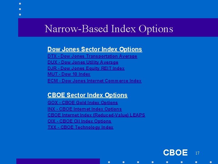 Narrow-Based Index Options Dow Jones Sector Index Options DTX - Dow Jones Transportation Average