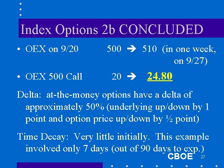 Index Options 2 b CONCLUDED • OEX on 9/20 • OEX 500 Call 500