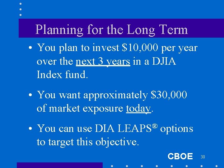 Planning for the Long Term • You plan to invest $10, 000 per year