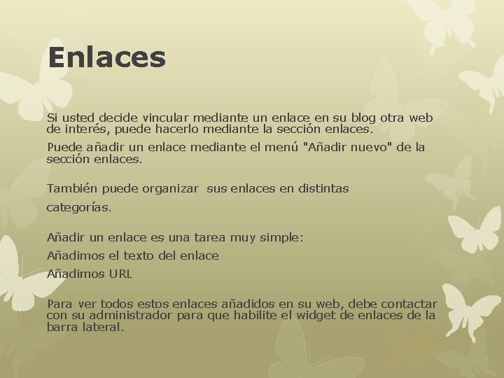 Enlaces Si usted decide vincular mediante un enlace en su blog otra web de