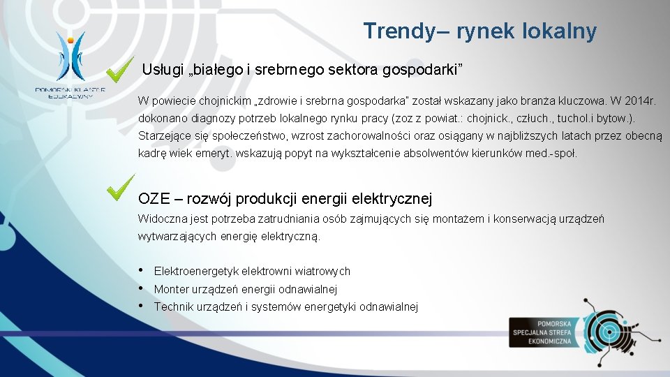 Trendy– rynek lokalny Usługi „białego i srebrnego sektora gospodarki” W powiecie chojnickim „zdrowie i