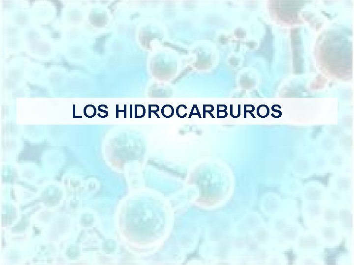 LOS HIDROCARBUROS 