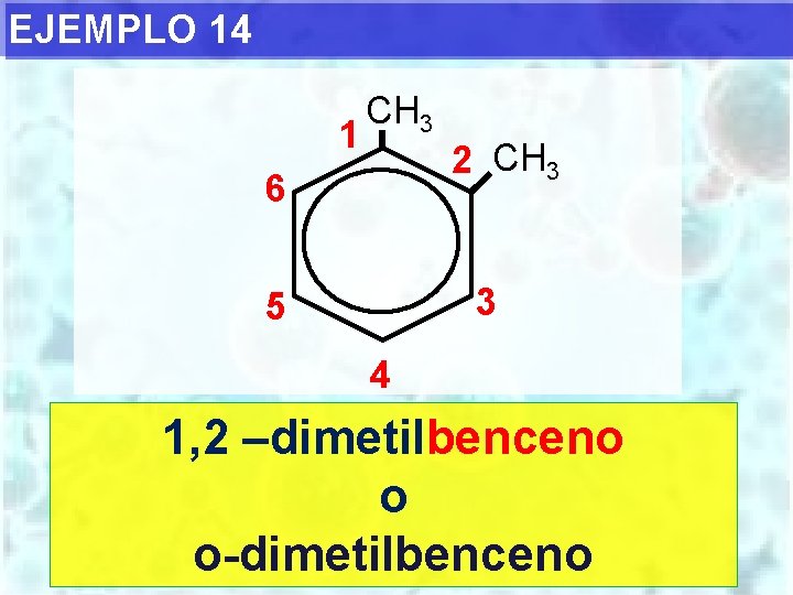 EJEMPLO 14 1 CH 3 6 2 CH 3 3 5 4 1, 2