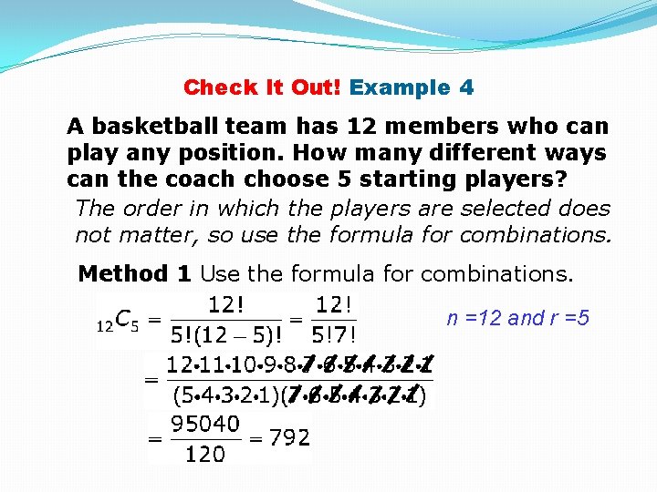 Check It Out! Example 4 A basketball team has 12 members who can play