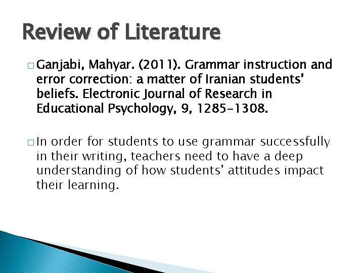 Review of Literature � Ganjabi, Mahyar. (2011). Grammar instruction and error correction: a matter