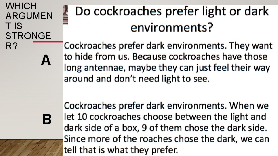 WHICH ARGUMEN T IS STRONGE R? A B 