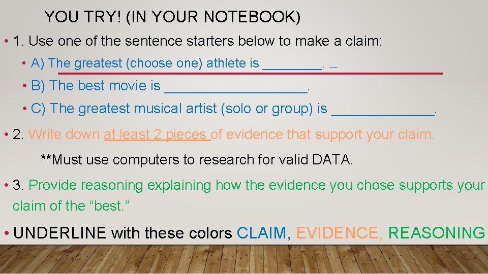 YOU TRY! (IN YOUR NOTEBOOK) • 1. Use one of the sentence starters below