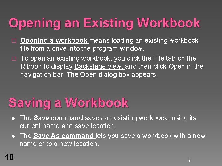 Opening an Existing Workbook Opening a workbook means loading an existing workbook file from Opening an Existing Workbook Opening a workbook means loading an existing workbook file from