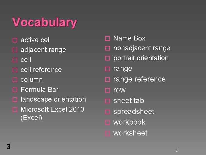 Vocabulary � � � � active cell adjacent range cell reference column Formula Bar Vocabulary � � � � active cell adjacent range cell reference column Formula Bar