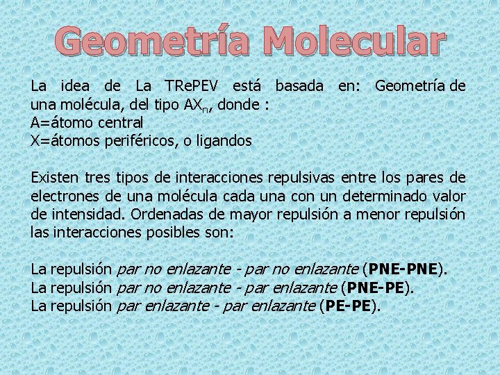 Geometría Molecular La idea de La TRe. PEV está basada en: Geometría de una