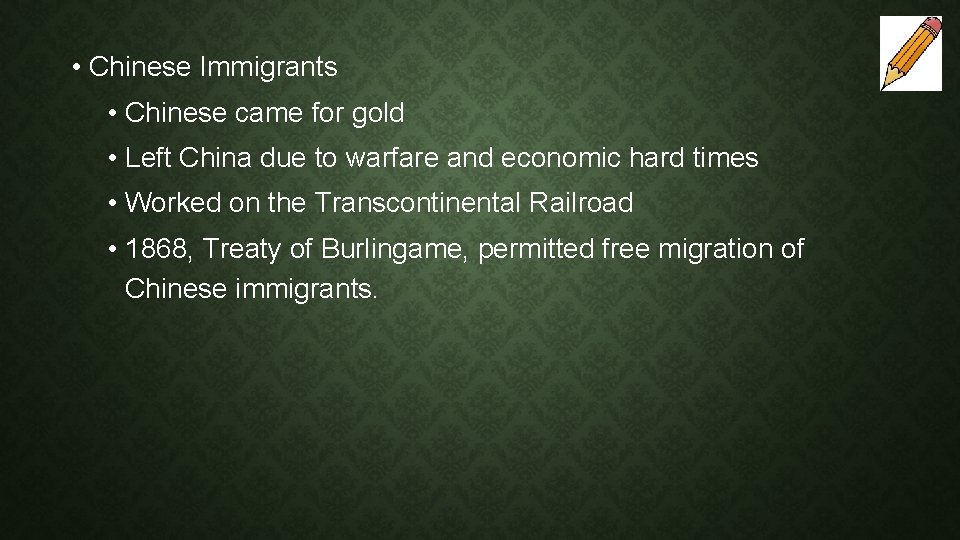  • Chinese Immigrants • Chinese came for gold • Left China due to