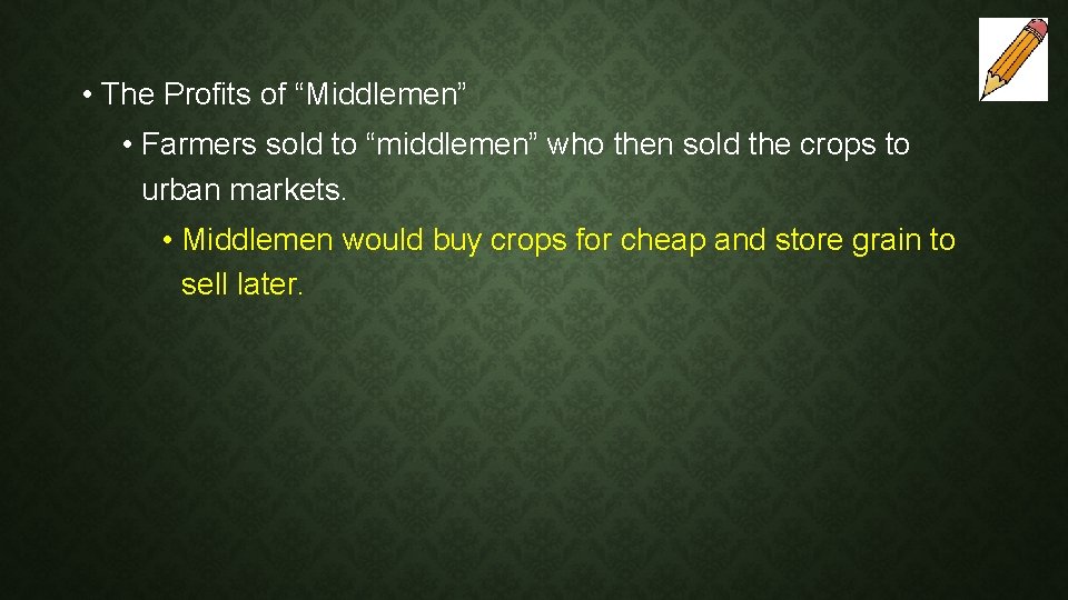  • The Profits of “Middlemen” • Farmers sold to “middlemen” who then sold