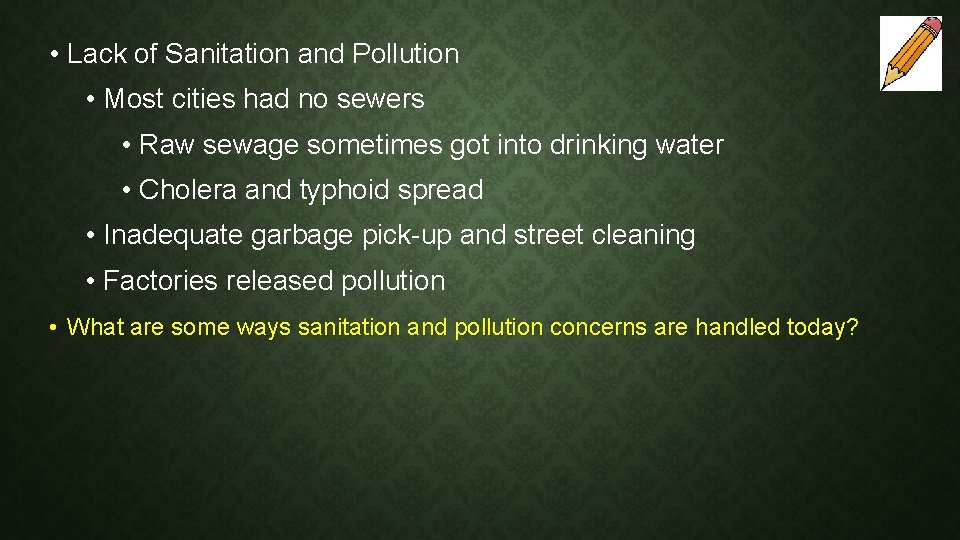  • Lack of Sanitation and Pollution • Most cities had no sewers •