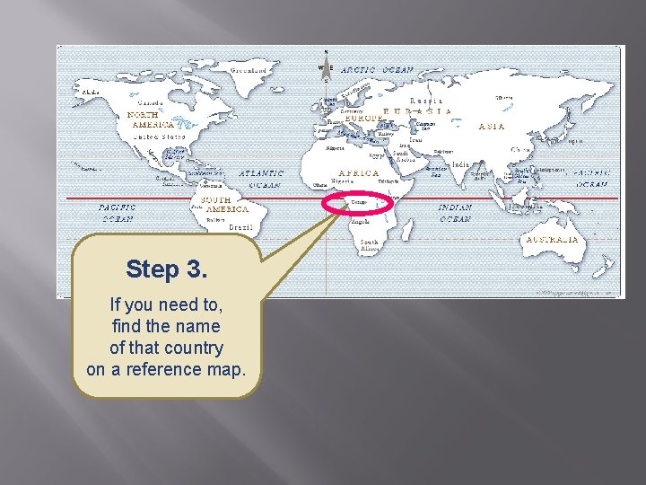 Step 3. If you need to, find the name of that country on a