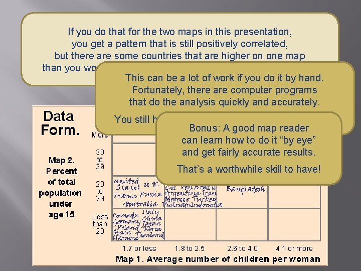 If you do that for the two maps in this presentation, you get a