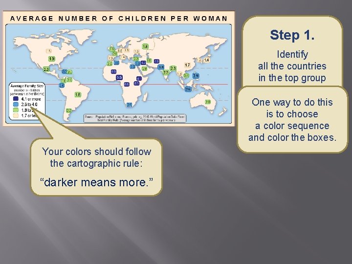 Step 1. Identify all the countries in the top group on one map. One