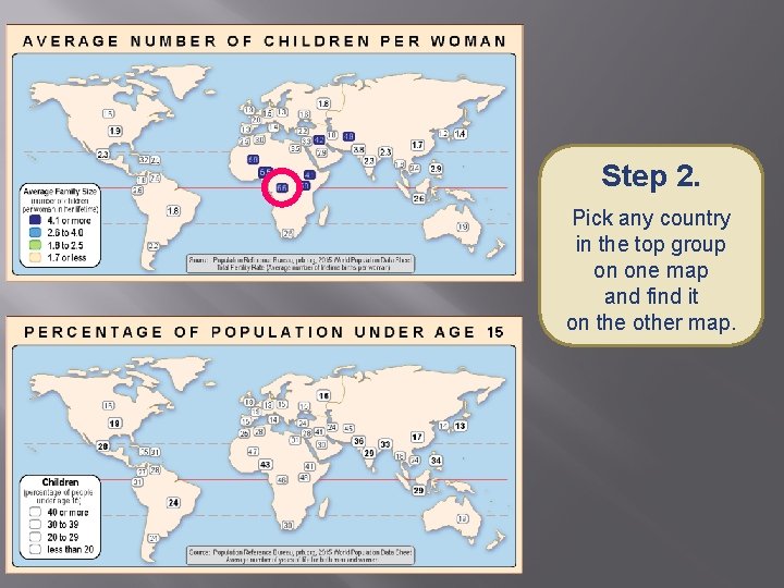Step 2. Pick any country in the top group on one map and find