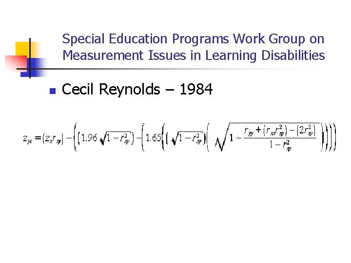 Special Education Programs Work Group on Measurement Issues in Learning Disabilities n Cecil Reynolds Special Education Programs Work Group on Measurement Issues in Learning Disabilities n Cecil Reynolds