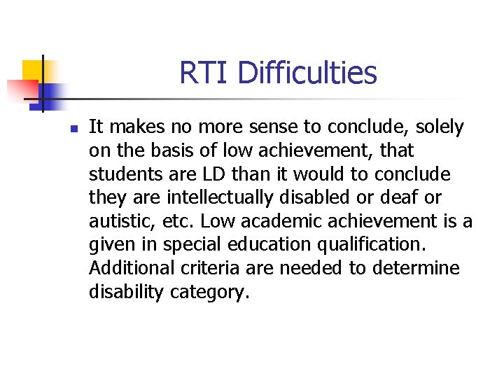 RTI Difficulties n It makes no more sense to conclude, solely on the basis RTI Difficulties n It makes no more sense to conclude, solely on the basis