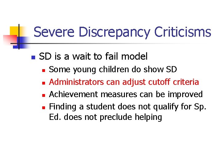 Severe Discrepancy Criticisms n SD is a wait to fail model n n Some Severe Discrepancy Criticisms n SD is a wait to fail model n n Some