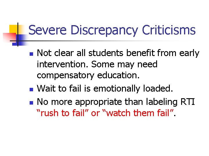 Severe Discrepancy Criticisms n n n Not clear all students benefit from early intervention. Severe Discrepancy Criticisms n n n Not clear all students benefit from early intervention.