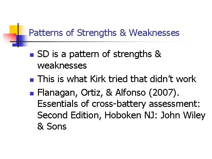Patterns of Strengths & Weaknesses n n n SD is a pattern of strengths Patterns of Strengths & Weaknesses n n n SD is a pattern of strengths