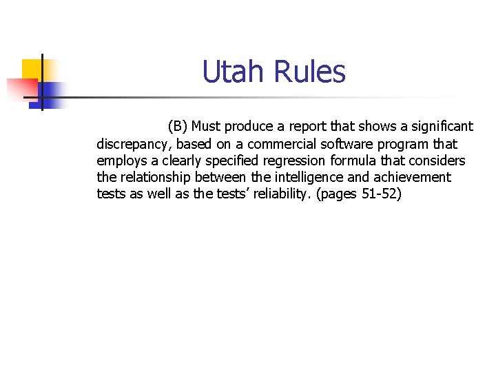 Utah Rules (B) Must produce a report that shows a significant discrepancy, based on Utah Rules (B) Must produce a report that shows a significant discrepancy, based on