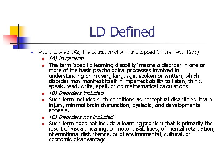 LD Defined n Public Law 92: 142, The Education of All Handicapped Children Act LD Defined n Public Law 92: 142, The Education of All Handicapped Children Act