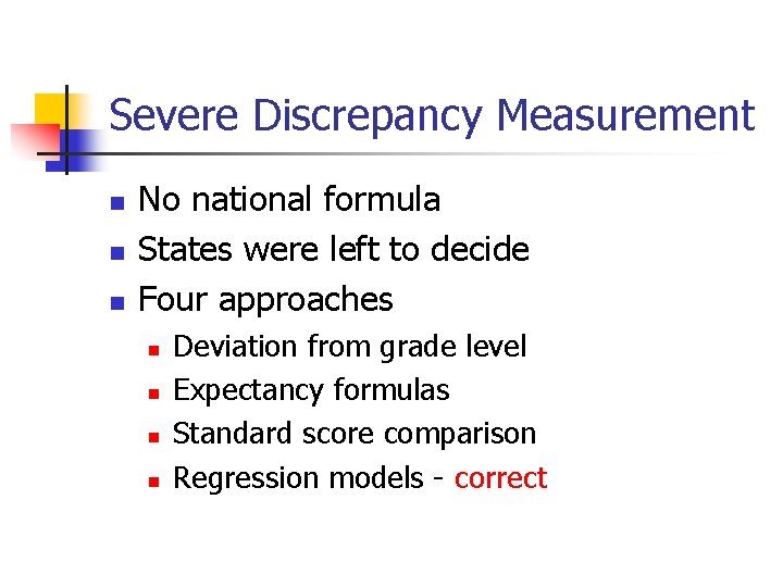 Severe Discrepancy Measurement n n n No national formula States were left to decide Severe Discrepancy Measurement n n n No national formula States were left to decide