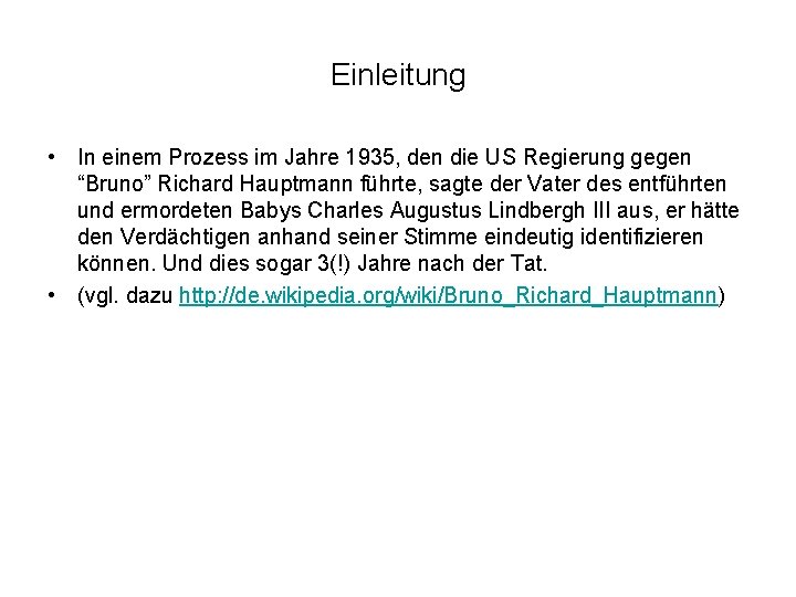 Einleitung • In einem Prozess im Jahre 1935, den die US Regierung gegen “Bruno”