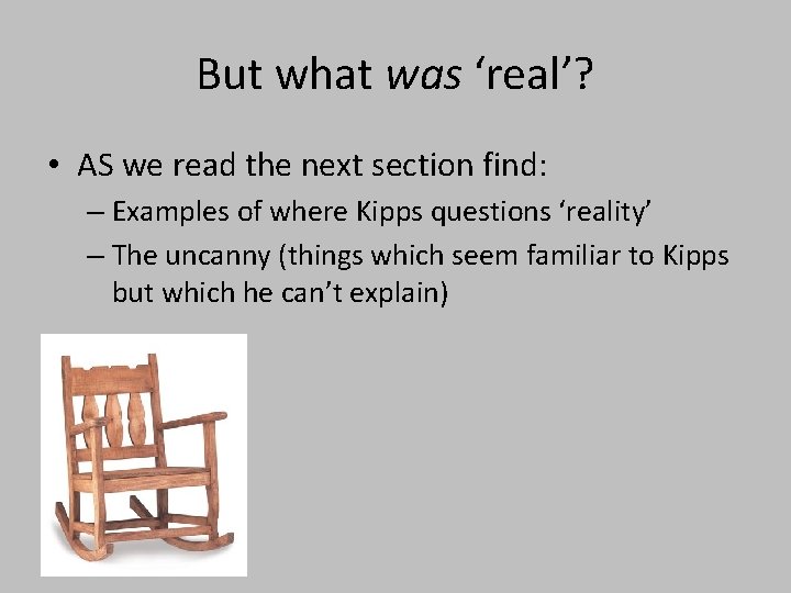 But what was ‘real’? • AS we read the next section find: – Examples