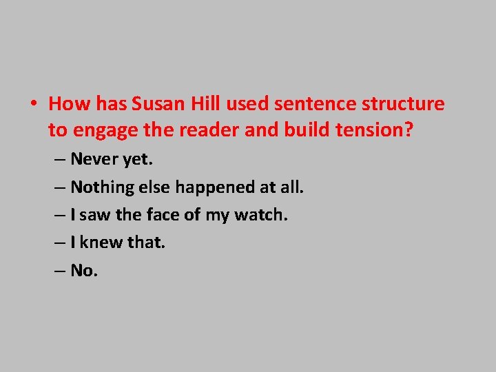  • How has Susan Hill used sentence structure to engage the reader and