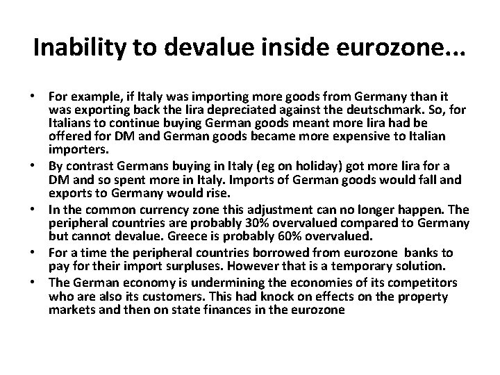 Inability to devalue inside eurozone. . . • For example, if Italy was importing