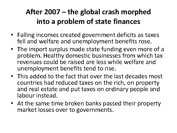 After 2007 – the global crash morphed into a problem of state finances •