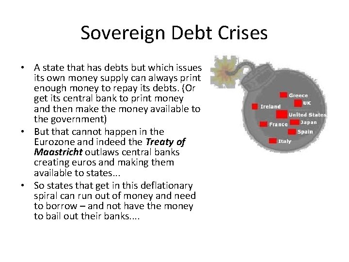 Sovereign Debt Crises • A state that has debts but which issues its own