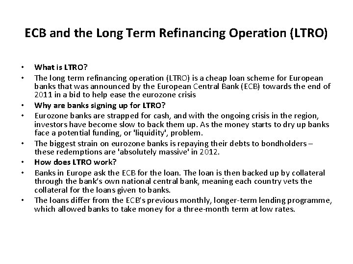 ECB and the Long Term Refinancing Operation (LTRO) • • What is LTRO? The