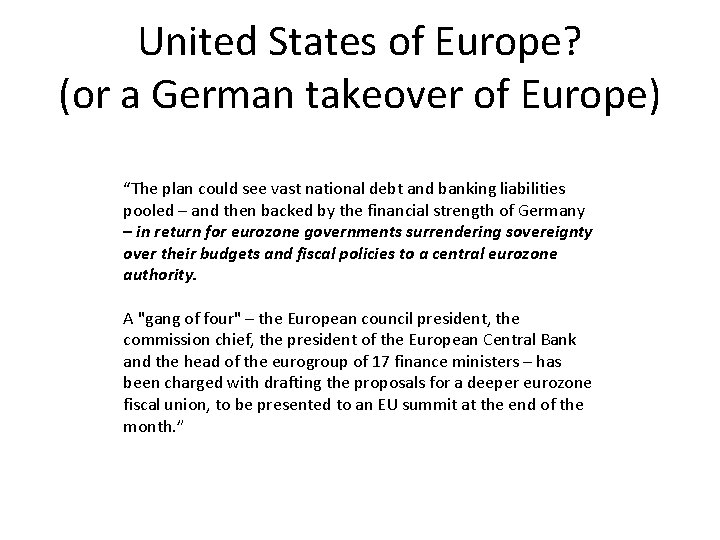 United States of Europe? (or a German takeover of Europe) “The plan could see