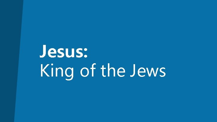 Jesus: King of the Jews 