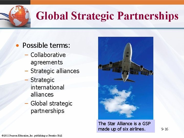 Global Strategic Partnerships • Possible terms: – Collaborative agreements – Strategic alliances – Strategic