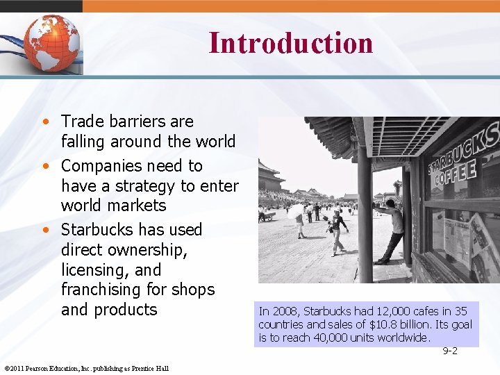 Introduction • Trade barriers are falling around the world • Companies need to have