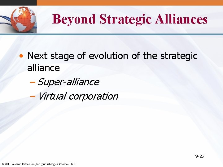 Beyond Strategic Alliances • Next stage of evolution of the strategic alliance – Super-alliance