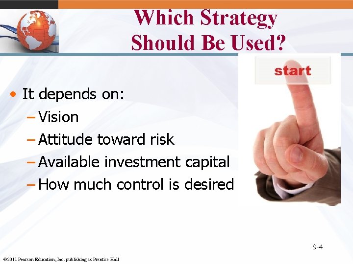 Which Strategy Should Be Used? • It depends on: – Vision – Attitude toward