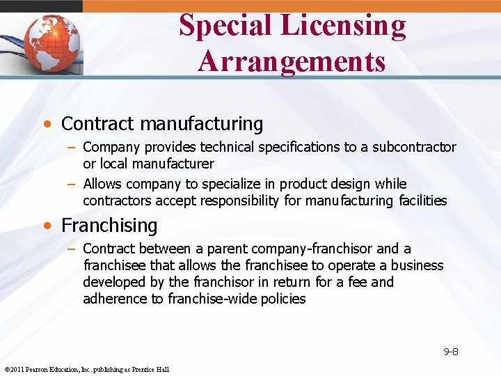 Special Licensing Arrangements • Contract manufacturing – Company provides technical specifications to a subcontractor