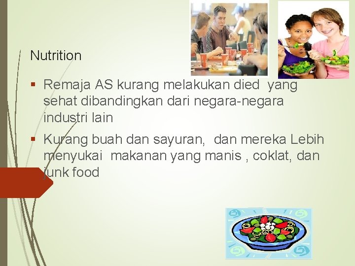 Nutrition § Remaja AS kurang melakukan died yang sehat dibandingkan dari negara-negara industri lain